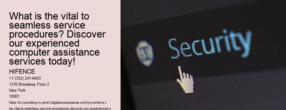 What is the vital to seamless service procedures? Discover our experienced computer assistance services today!