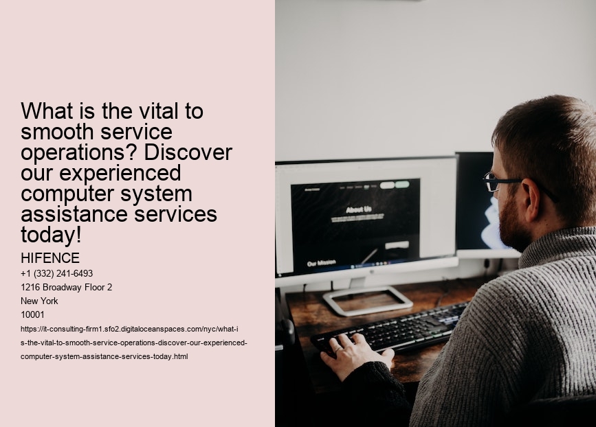 What is the vital to smooth service operations? Discover our experienced computer system assistance services today!